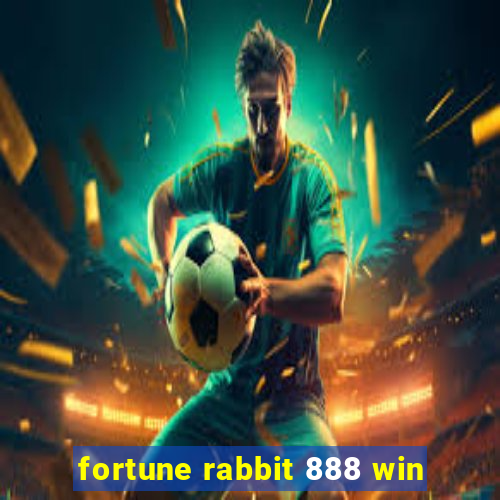 fortune rabbit 888 win